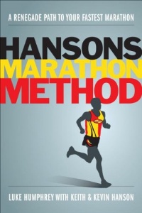 Hansons Marathon Method: A Renegade Path to Your Fastest Marathon Hansons Marathon Method: A Renegade Path to Your Fastest Marathon