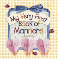 My Very First Book of Manners My Very First Book of Manners