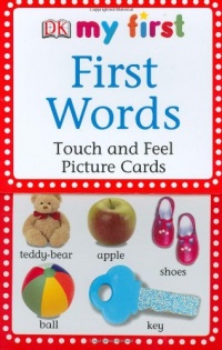 My First Touch & Feel Picture Cards: First Words (MY 1ST T&F PICTURE CARDS) My First Touch & Feel Picture Cards: First Words (MY 1ST T&F PICTURE CARDS)