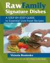Raw Family Signature Dishes: A Step-by-Step Guide to Essential Live-Food Recipes