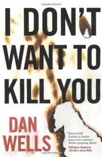 I Don't Want to Kill You (John Cleaver Books) I Don't Want to Kill You (John Cleaver Books)