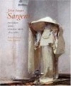 John Singer Sargent: Figures and Landscapes, 1874-1882; Complete Paintings: Volume IV