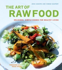 The Art of Raw Food: Delicious, Simple Dishes for Healthy Living The Art of Raw Food: Delicious, Simple Dishes for Healthy Living