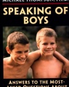 Speaking of Boys: Answers to the Most-Asked Questions About Raising Sons