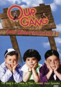 Our Gang - Little Rascals Greatest Hits Our Gang - Little Rascals Greatest Hits