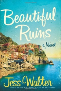 Beautiful Ruins: A Novel Beautiful Ruins: A Novel