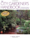 The City Gardener's Handbook: The Definitive Guide to Small Space Gardening