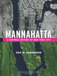 Mannahatta: A Natural History of New York City Mannahatta: A Natural History of New York City