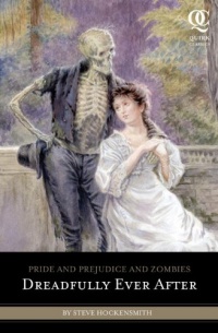 Pride and Prejudice and Zombies: Dreadfully Ever After (Quirk Classics) Pride and Prejudice and Zombies: Dreadfully Ever After (Quirk Classics)