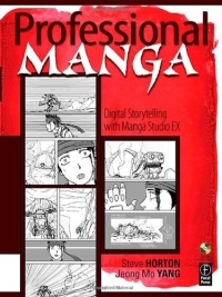 Professional Manga: Digital Storytelling with Manga Studio EX Professional Manga: Digital Storytelling with Manga Studio EX