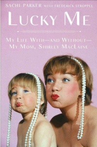 Lucky Me: My Life With--and Without--My Mom, Shirley MacLaine