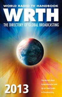 World Radio TV Handbook 2013: The Directory of Global Broadcasting World Radio TV Handbook 2013: The Directory of Global Broadcasting