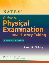 Bates' Guide to Physical Examination and History-Taking (Point (Lippincott Williams & Wilkins)) Bates' Guide to Physical Examination and History-Taking (Point (Lippincott Williams & Wilkins))