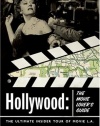 Hollywood: The Movie Lover's Guide: The Ultimate Insider Tour of Movie L.A.