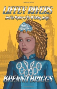 Liffey Rivers and the Mystery of the Winking Judge Liffey Rivers and the Mystery of the Winking Judge