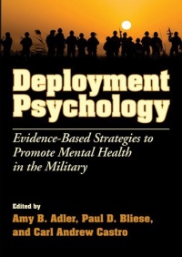 Deployment Psychology: Evidence-Based Strategies to Promote Mental Health in the Military