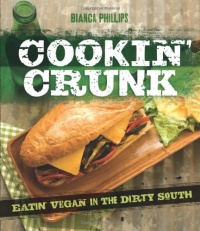 Cookin' Crunk: Eating Vegan in the Dirty South Cookin' Crunk: Eating Vegan in the Dirty South