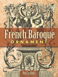French Baroque Ornament (Dover Pictorial Archive) French Baroque Ornament (Dover Pictorial Archive)