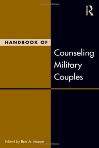 Handbook of Counseling Military Couples (Family Therapy and Counseling) Handbook of Counseling Military Couples (Family Therapy and Counseling)