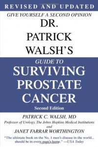 Dr. Patrick Walsh's Guide to Surviving Prostate Cancer, Second Edition