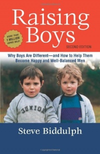 Raising Boys: Why Boys Are Different - and How to Help Them Become Happy and Well-Balanced Men Raising Boys: Why Boys Are Different - and How to Help Them Become Happy and Well-Balanced Men