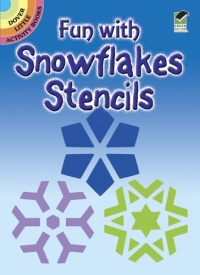 Fun with Snowflakes Stencils (Dover Stencils) Fun with Snowflakes Stencils (Dover Stencils)
