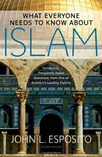 What Everyone Needs to Know about Islam: Second Edition What Everyone Needs to Know about Islam: Second Edition