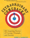 Extraordinary Comebacks: 201 Inspiring Stories of Courage, Triumph and Success