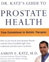 Dr. Katz's Guide to Prostate Health: From Conventional to Holistic Therapies