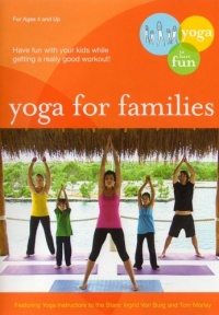 Yoga For Families: Connect With Your Kids Yoga For Families: Connect With Your Kids