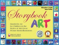 Storybook Art: Hands-On Art for Children in the Styles of 100 Great Picture Book Illustrators (Bright Ideas for Learning) Storybook Art: Hands-On Art for Children in the Styles of 100 Great Picture Book Illustrators (Bright Ideas for Learning)