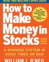 How to Make Money in Stocks:  A Winning System in Good Times and Bad, Fourth Edition
