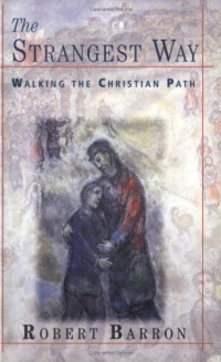 The Strangest Way: Walking the Christian Path The Strangest Way: Walking the Christian Path