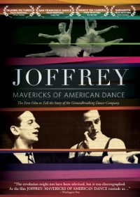 Joffrey: Mavericks of American Dance Joffrey: Mavericks of American Dance