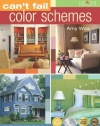 Can't Fail Color Schemes: Color Guide for the Interior & Exterior of Your Home