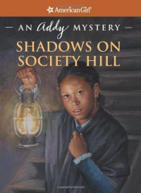 Shadows on Society Hill: An Addy Mystery (American Girl Mysteries (Quality)) Shadows on Society Hill: An Addy Mystery (American Girl Mysteries (Quality))