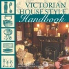Victorian House Style Sourcebook
