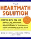 The HeartMath Solution: The Institute of HeartMath's Revolutionary Program for Engaging the Power of the Heart's Intelligence