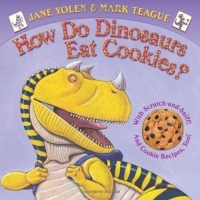 How Do Dinosaurs Eat Cookies? How Do Dinosaurs Eat Cookies?