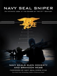 Navy SEAL Sniper: An Intimate Look at the Sniper of the 21st Century Navy SEAL Sniper: An Intimate Look at the Sniper of the 21st Century