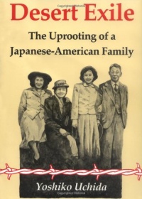 Desert Exile: The Uprooting of a Japanese American Family Desert Exile: The Uprooting of a Japanese American Family