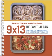 9 x 13: The Pan That Can (Better Homes & Gardens Cooking) 9 x 13: The Pan That Can (Better Homes & Gardens Cooking)