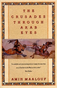 The Crusades Through Arab Eyes The Crusades Through Arab Eyes