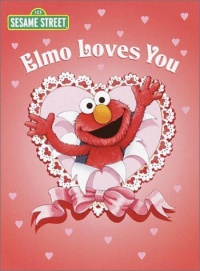 Elmo Loves You (Sesame Street) (Big Bird's Favorites Board Books) Elmo Loves You (Sesame Street) (Big Bird's Favorites Board Books)
