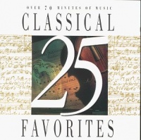 25 Classical Favorites 25 Classical Favorites