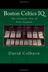 Boston Celtics IQ: The Ultimate Test of True Fandom Boston Celtics IQ: The Ultimate Test of True Fandom