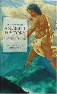 Ancient History of the Hawaiian People to the Times of Kamehameha I Ancient History of the Hawaiian People to the Times of Kamehameha I