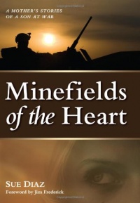 Minefields of the Heart: A Mother's Stories of a Son at War Minefields of the Heart: A Mother's Stories of a Son at War