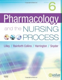 Pharmacology and the Nursing Process, 6e Pharmacology and the Nursing Process, 6e