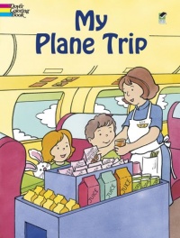 My Plane Trip (Dover Coloring Books) My Plane Trip (Dover Coloring Books)